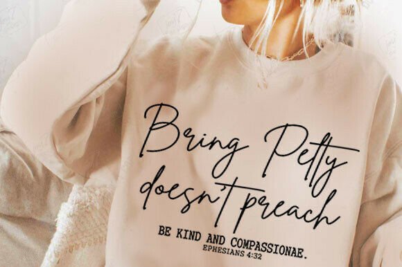 Being Petty Doesn’t Preach Jesus: Graphics for T-Shirt Designs