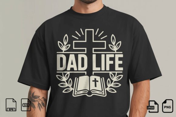 Dad Life Christian SVG Design: Graphics & T-Shirt Designs