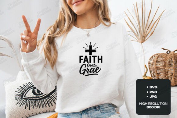 Faith over Grace Christian SVG: Graphics & T-Shirt Designs