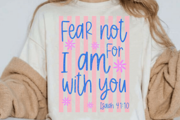 Fear Not Trendy Christian PNG Graphics & T-Shirt Designs