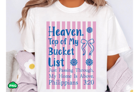 Heaven Top of My Bucket Christian SVG T-Shirt Graphics