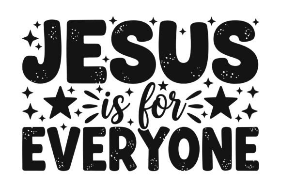 Jesus is for Everyone: Graphics & T-Shirt Designs Review