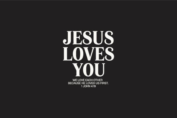 Jesus Loves You Faith Quote Graphics & T-Shirt Designs