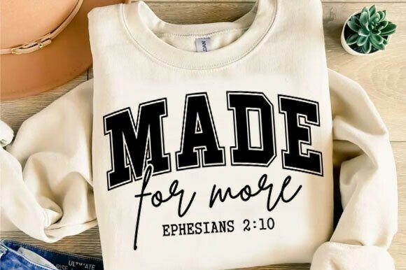 Made for More Christian Png: Graphics for T-Shirt Designs