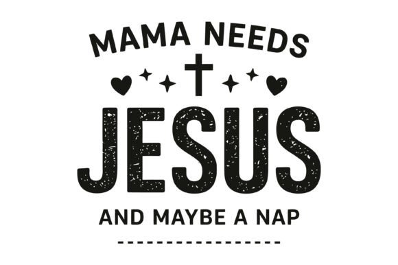 Mama Needs Jesus Quote Design: A Designer's Honest Review