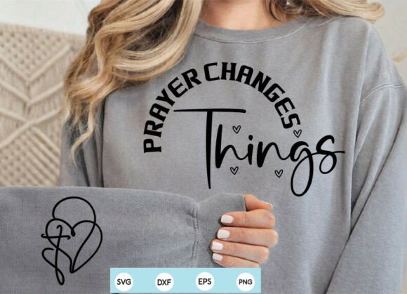 Prayer Changes Things SVG Christian Fait Graphics T-Shirt Designs
