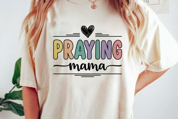 Praying Mama SVG Christian Mom Graphics & T-Shirt Designs