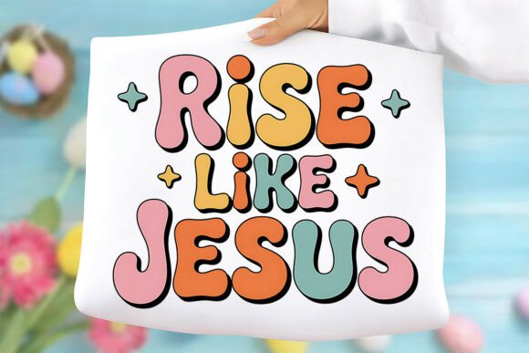 Rise Like Jesus PNG Graphics for T-Shirt Designs