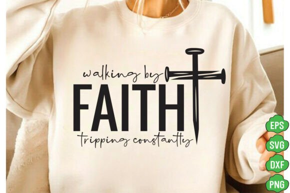 Walking by Faith Christian SVG Graphics for T‑Shirt Designs